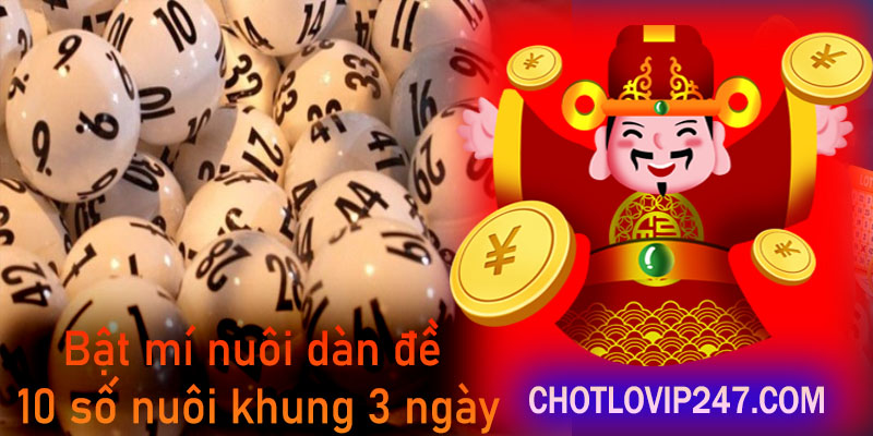 Bật mí nuôi dàn đề 10 số nuôi khung 3 ngày 