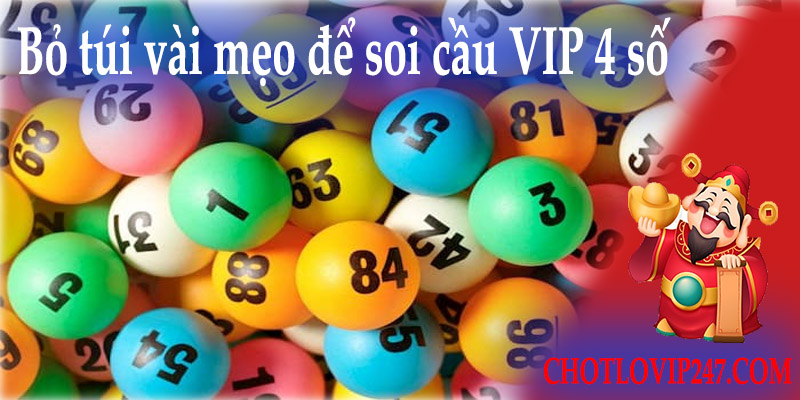 Bỏ túi vài mẹo để soi cầu VIP 4 số