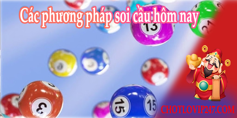 Các phương pháp soi cầu hôm nay