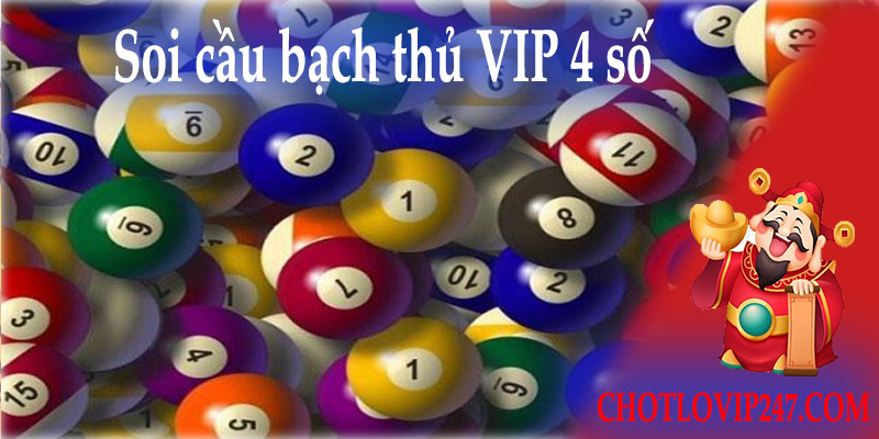 Soi cầu bạch thủ VIP 4 số