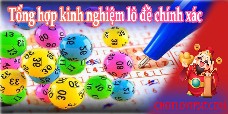 Tổng hợp kinh nghiệm lô đề chính xác 