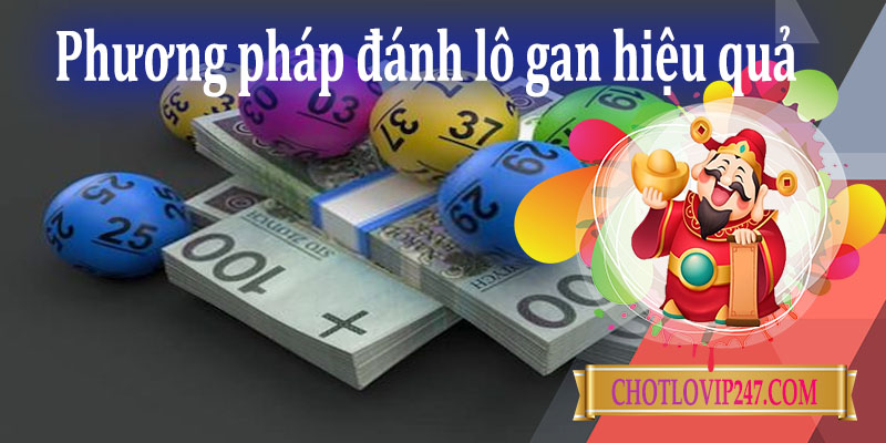 Phương pháp đánh lô gan hiệu quả